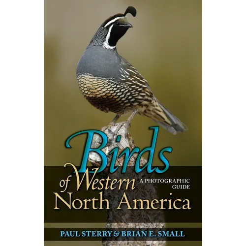 Birds of Western North America: A Photographic Guide a Photographic Guide