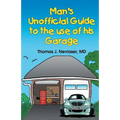 Man's Unofficial Guide To The Use Of His Garage