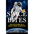 Space Bites: Reflections of a NASA Food Scientist