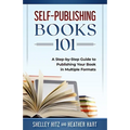 Self-Publishing Books 101: A Step-by-Step Guide to Publishing Your Book in Multiple Formats
