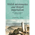 Welsh Missionaries and British Imperialism: The Empire of Clouds in North-East India