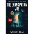 The Emancipation Job: A Righteous Wrong Novel