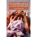 Yugoslavia: A Concise History