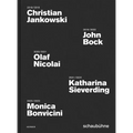 Christian Jankowski, John Bock, Olaf Nicolai, Katharina Sieverding and Monica Bonvicini: Schaubühne