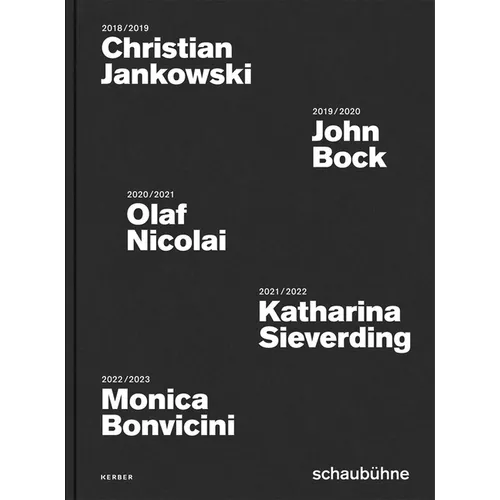 Christian Jankowski, John Bock, Olaf Nicolai, Katharina Sieverding and Monica Bonvicini: Schaubühne