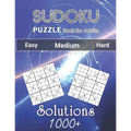 1000+ Sudoku Puzzles Book For Adults Easy Medium Hard Solutions: Challenge Your Brain Easy, Medium, and Hard Sudoku Puzzles with Solutions to Quiz You
