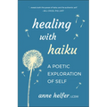 Healing with Haiku: A Poetic Exploration of Self