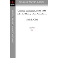 Colonial Culhuacan, 1580-1600: A Social History of an Aztec Town