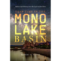 Deep Time in the Mono Lake Basin: Nature and History Over the Last 10,000 Years