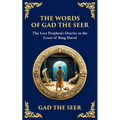 The Words of Gad the Seer: Prophecies and Visions of Divine Guidance