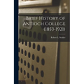 Brief History of Antioch College (1853-1921)