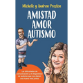 Amistad Amor Autismo: Las dificultades de comunicación y el diagnóstico de autismo que nos dieron una nueva vida juntos