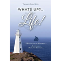 What's Up?...Life! (A Reflection in Memories...Anchored in Hope and Thought...)