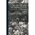 Explanation of the Principles of Crystallography and Crystallophysics