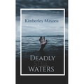 Deadly Still Waters: A mystery thriller full of intrigue, revenge and murder.