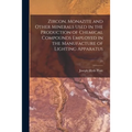 Zircon, Monazite and Other Minerals Used in the Production of Chemical Compounds Employed in the Manufacture of Lighting Apparatus; 25