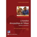 La Transition Démographique de l'Afrique: Dividende Ou Catastrophe?