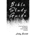 Bible Study Guide: One-Year Beginner's Chronological Guide to The Bible (66 Books)