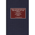 The Convention on the Rights of the Child: International Law Support for Children