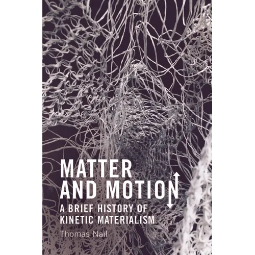 Matter and Motion: A Brief History of Kinetic Materialism