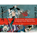 Japanese Warriors, Rogues and Beauties: Woodblocks from Adventure Stories