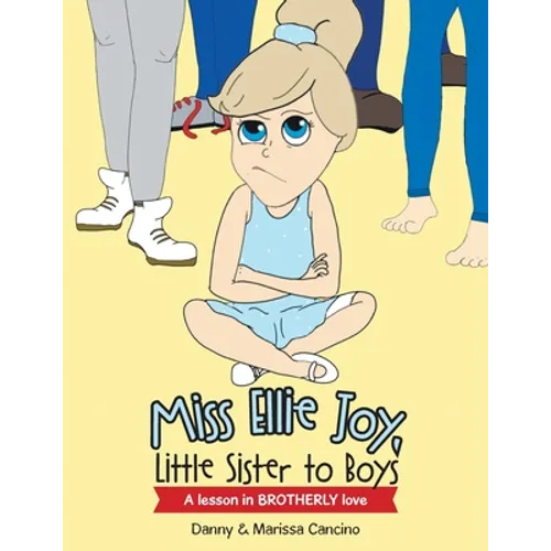 Miss Ellie Joy, Little Sister to Boys: A Lesson in Brotherly Love