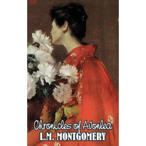 Chronicles of Avonlea by L. M. Montgomery, Fiction, Classics, Family, Girls & Women