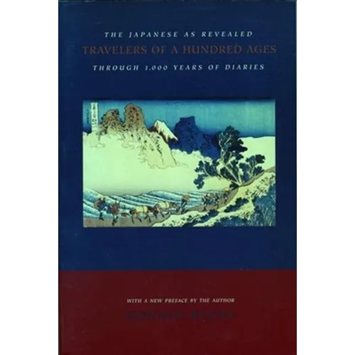 Travelers of a Hundred Ages: The Japanese as Revealed Through 1,000 Years of Diaries