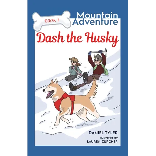 Dash the Husky: Mountain Adventure (Book 1)