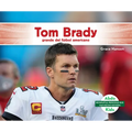 Tom Brady: Grande del Futbol Americano (Tom Brady: NFL Great and Super Bowl Mvp): Grande del Futbol Americano (NFL Great and Super Bowl Mvp)