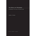 The Spoils of Progress: Environmental Pollution in the Soviet Union