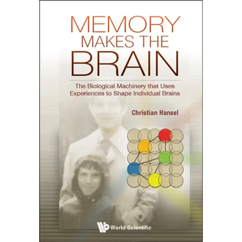 Memory Makes the Brain