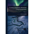 Gamle Danske Minder I Folkemunde