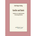 Goethe und Dante: Studien zur vergleichenden Literaturgeschichte