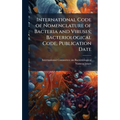 International Code of Nomenclature of Bacteria and Viruses; Bacteriological Code, Publication Date