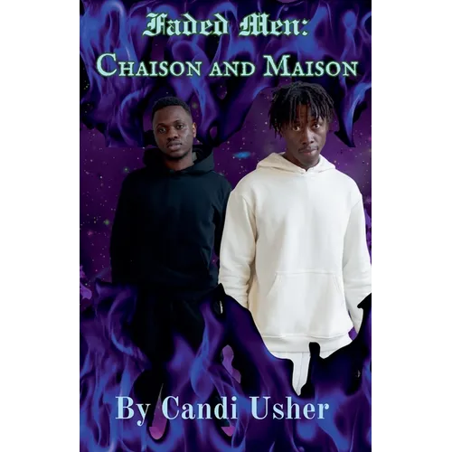 Faded Men: Chaison and Maison