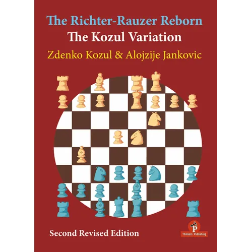 The Richter-Rauzer Reborn - The Kozul Variation: The Kozul Variation
