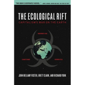 The Ecological Rift: Capitalism's War on the Earth
