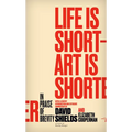 Life Is Short - Art Is Shorter: In Praise of Brevity