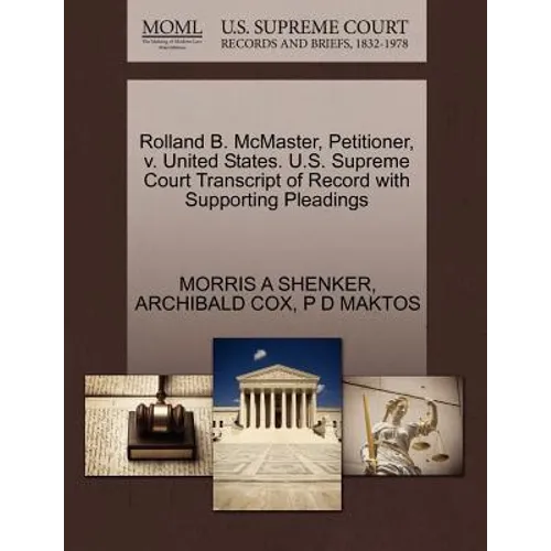 Rolland B. McMaster, Petitioner, V. United States. U.S. Supreme Court Transcript of Record with Supporting Pleadings