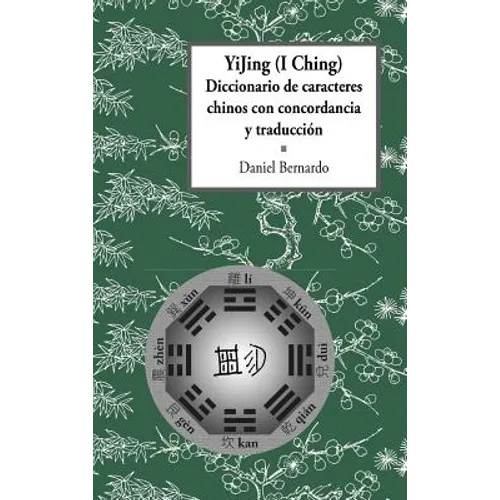 YiJing (I Ching) Diccionario de caracteres chinos con concordancia y traducción