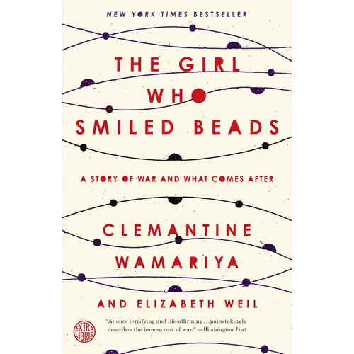 The Girl Who Smiled Beads: A Story of War and What Comes After