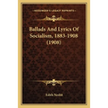 Ballads And Lyrics Of Socialism, 1883-1908 (1908)