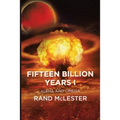 Fifteen Billion Years I: Alpha and Omega