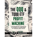The QQQ and TQQQ ETF Profit Machine: A Roadmap for Trading and Investing in Cutting-Edge AI-Focused Tech Titans