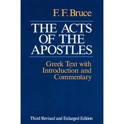 The Acts of the Apostles: The Greek Text with Introduction and Commentary
