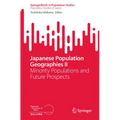 Japanese Population Geographies II: Minority Populations and Future Prospects