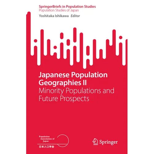 Japanese Population Geographies II: Minority Populations and Future Prospects