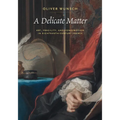A Delicate Matter: Art, Fragility, and Consumption in Eighteenth-Century France
