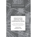 Negotiated Justice and Corporate Crime: The Legitimacy of Civil Recovery Orders and Deferred Prosecution Agreements